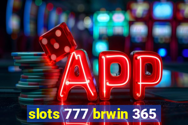 slots 777 brwin 365